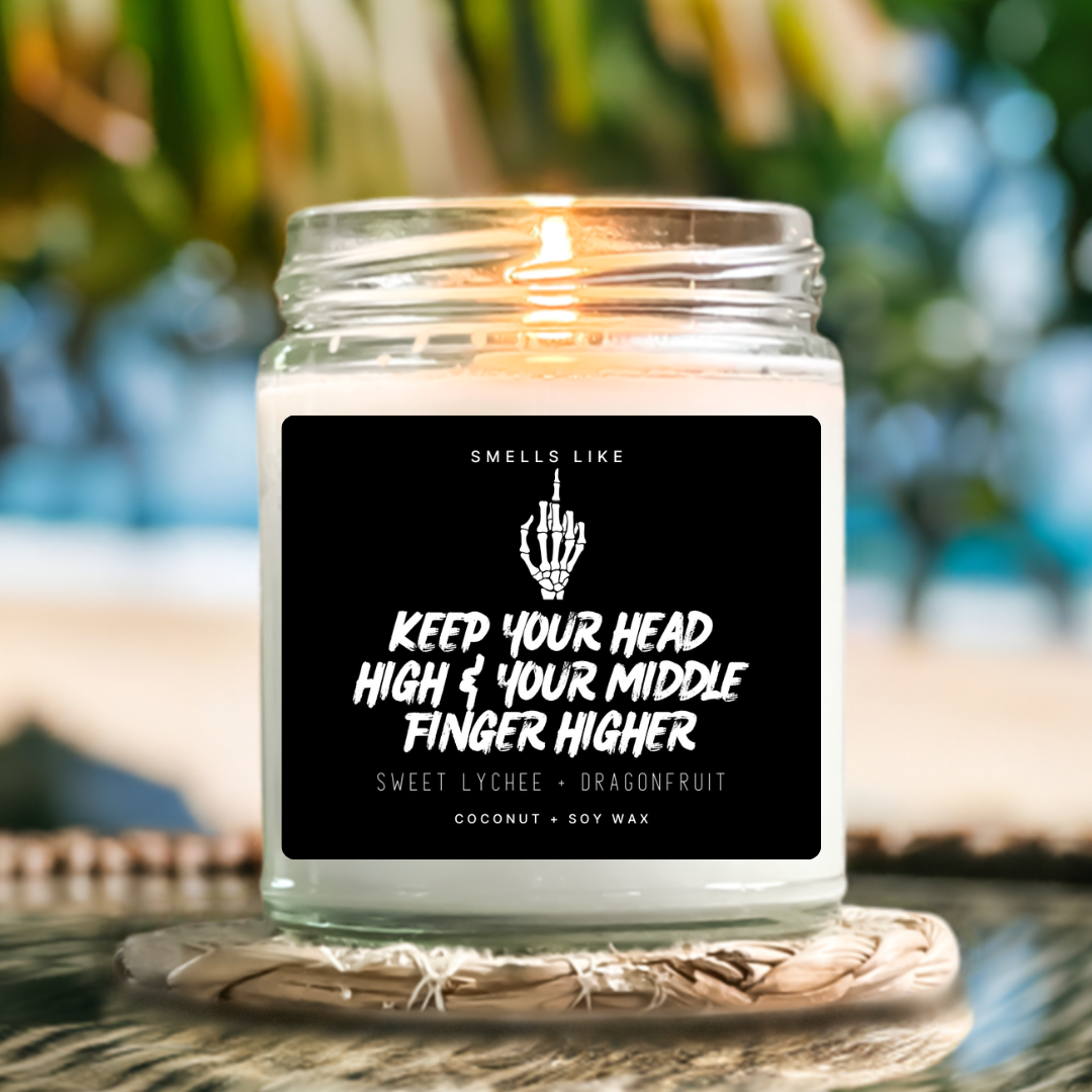 Keep Your Head High & Your Middle Finger Higher Candle