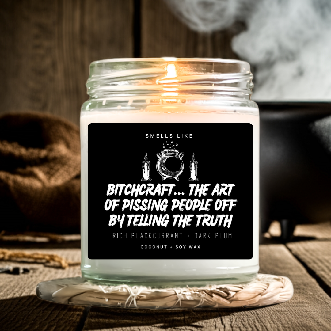 Bitchcraft... The Art Of Pissing People Off By Telling The Truth Candle