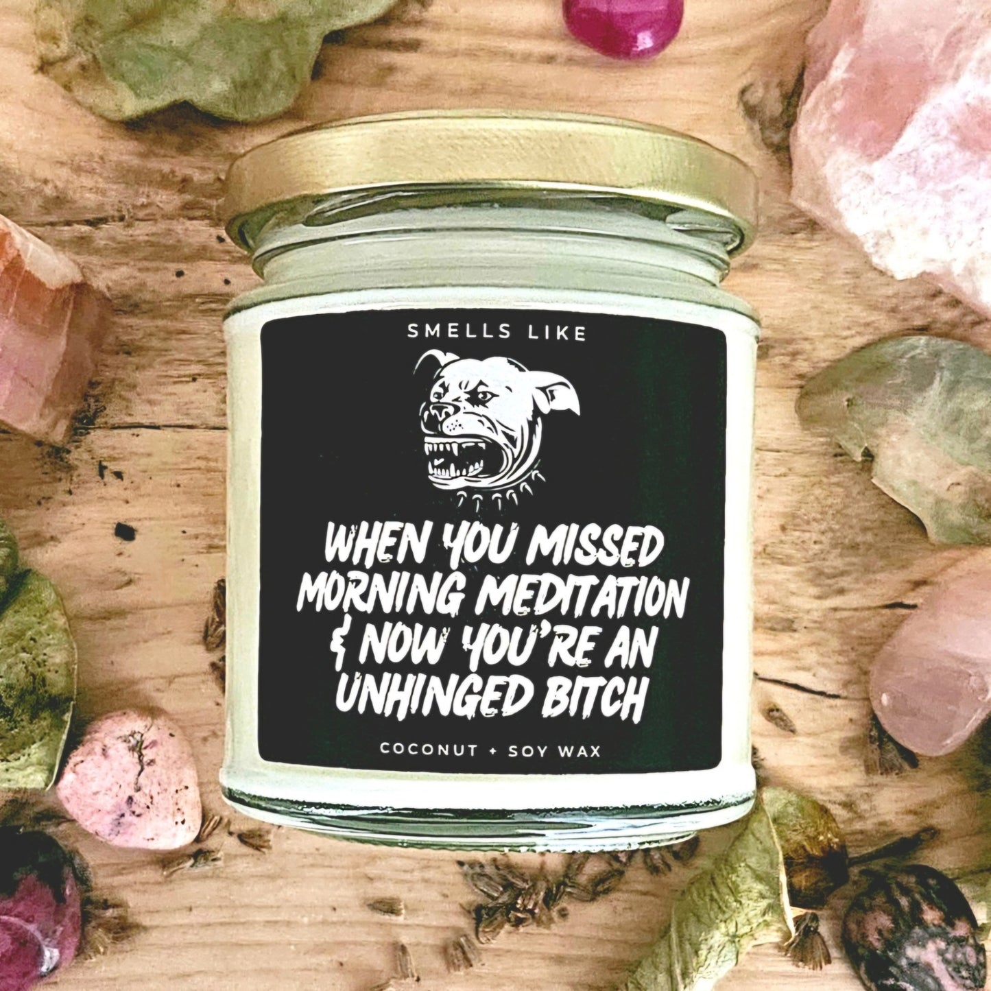 When You Missed Morning Meditation & Now You're An Unhinged Bitch Candle