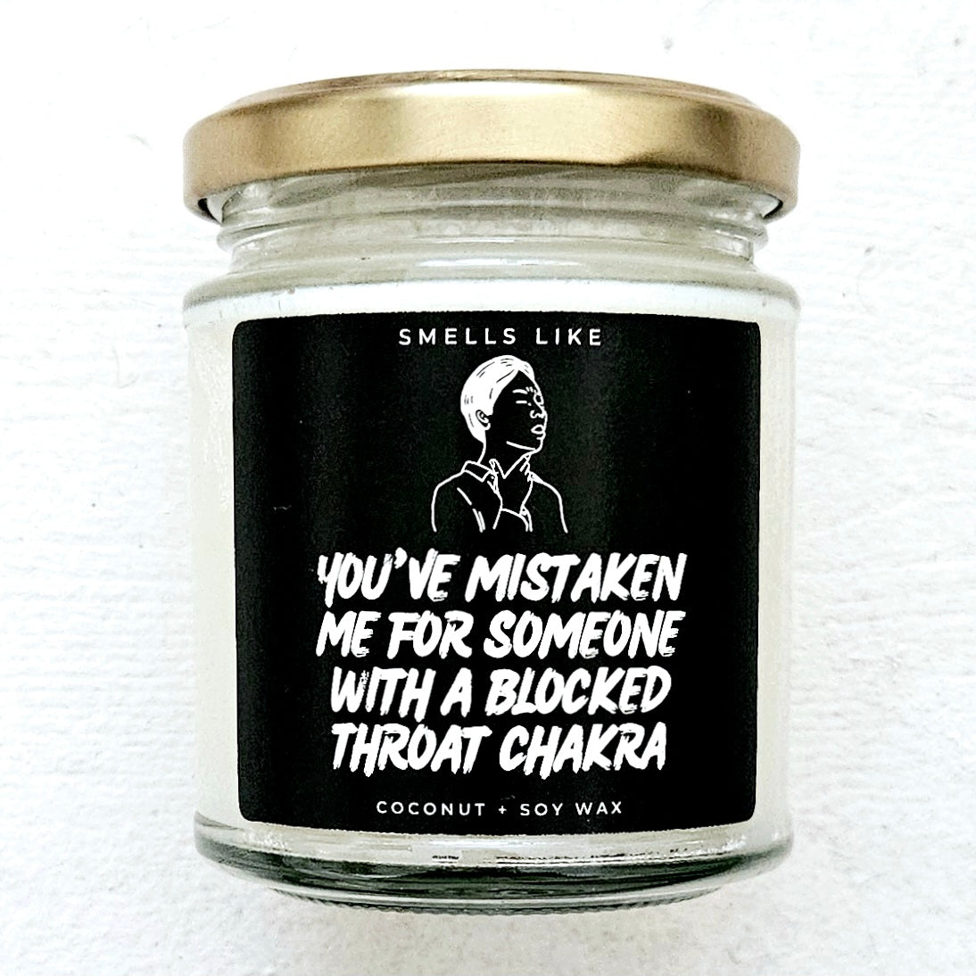 You've Mistaken Me For Someone With A Blocked Throat Chakra Candle