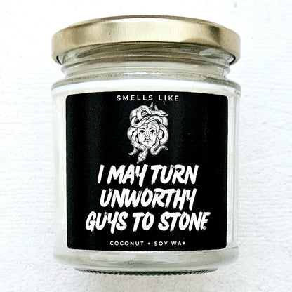 I May Turn Unworthy Guys To Stone Candle