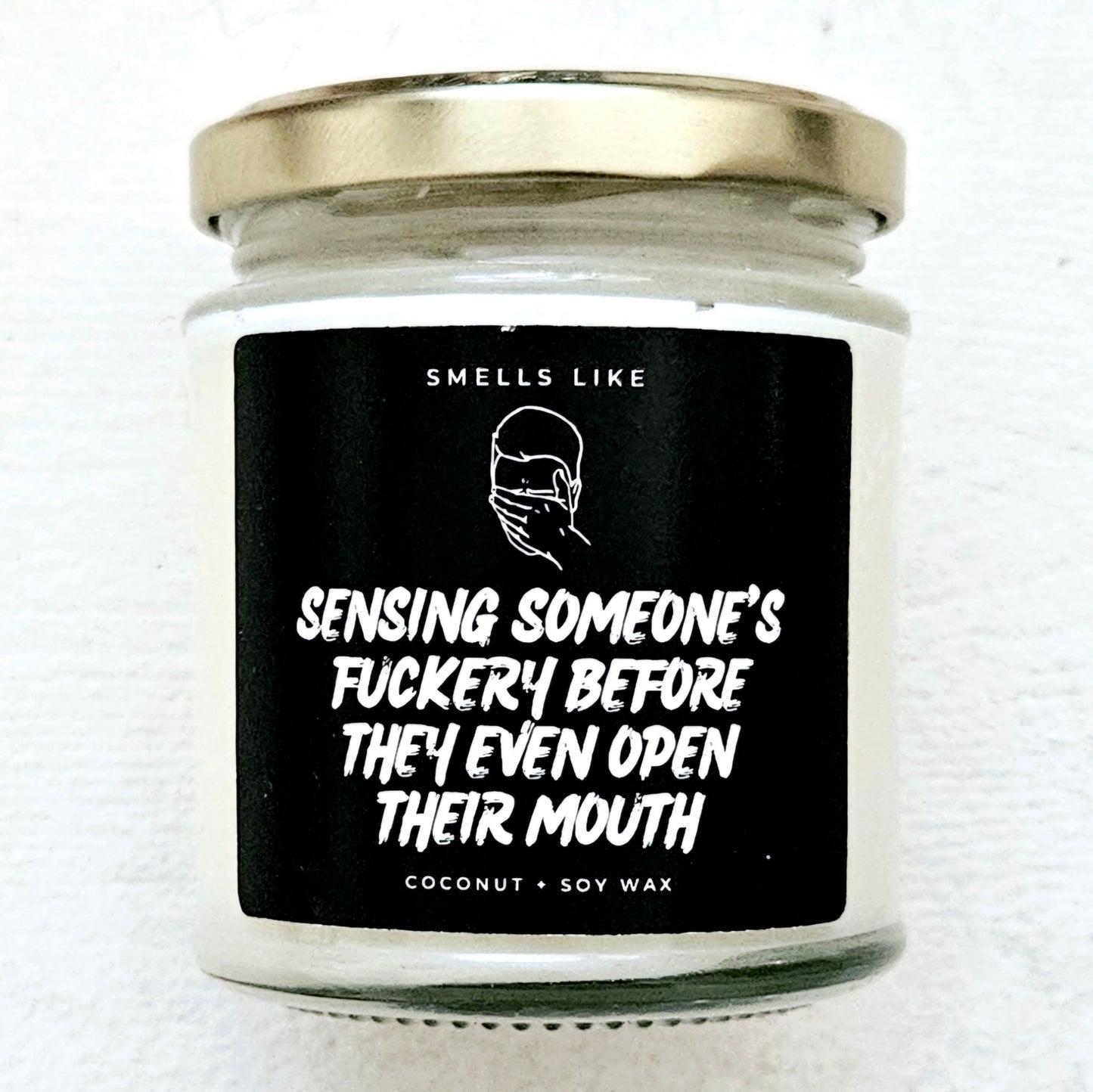 Sensing Someone's Fuckery Before They Even Open Their Mouth Candle