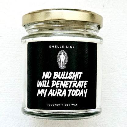No Bullshit Will Penetrate My Aura Today Candle