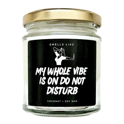My Whole Vibe Is On Do Not Disturb Candle