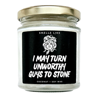 I May Turn Unworthy Guys To Stone Candle