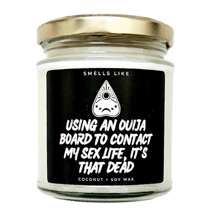Using An Ouija Board To Contact My Sex Life, It's That Dead Candle