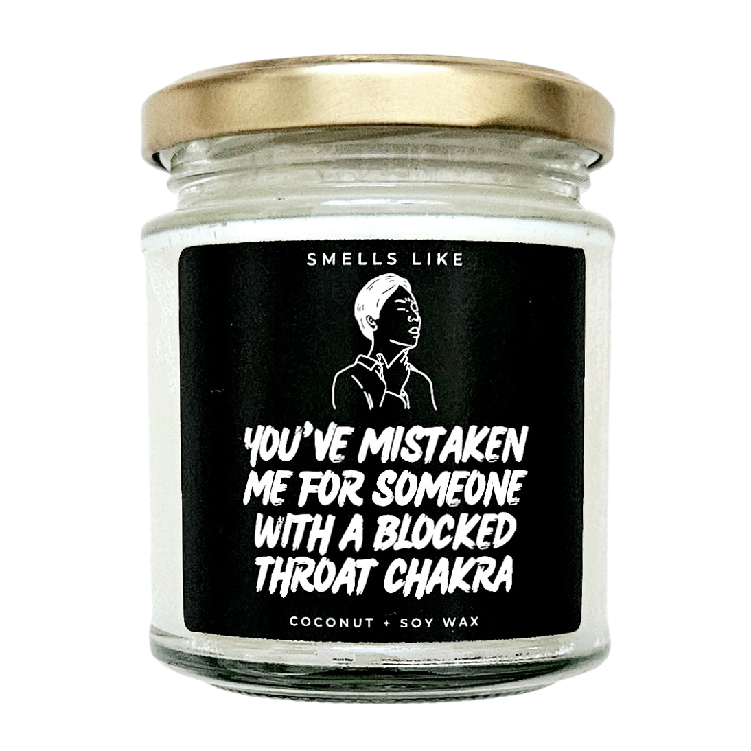 You've Mistaken Me For Someone With A Blocked Throat Chakra Candle