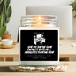 I Give My Job The Same Energy It Gives Me... Absolutely Fucking None Candle