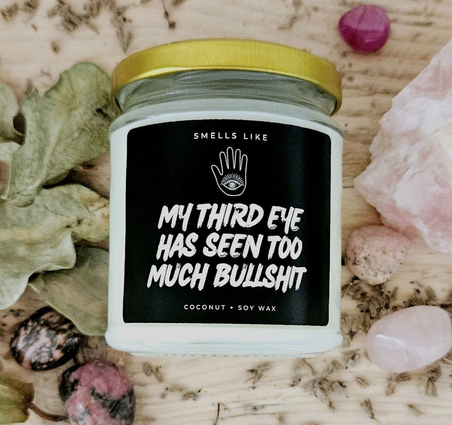 My Third Eye Has Seen Too Much Bullshit Candle