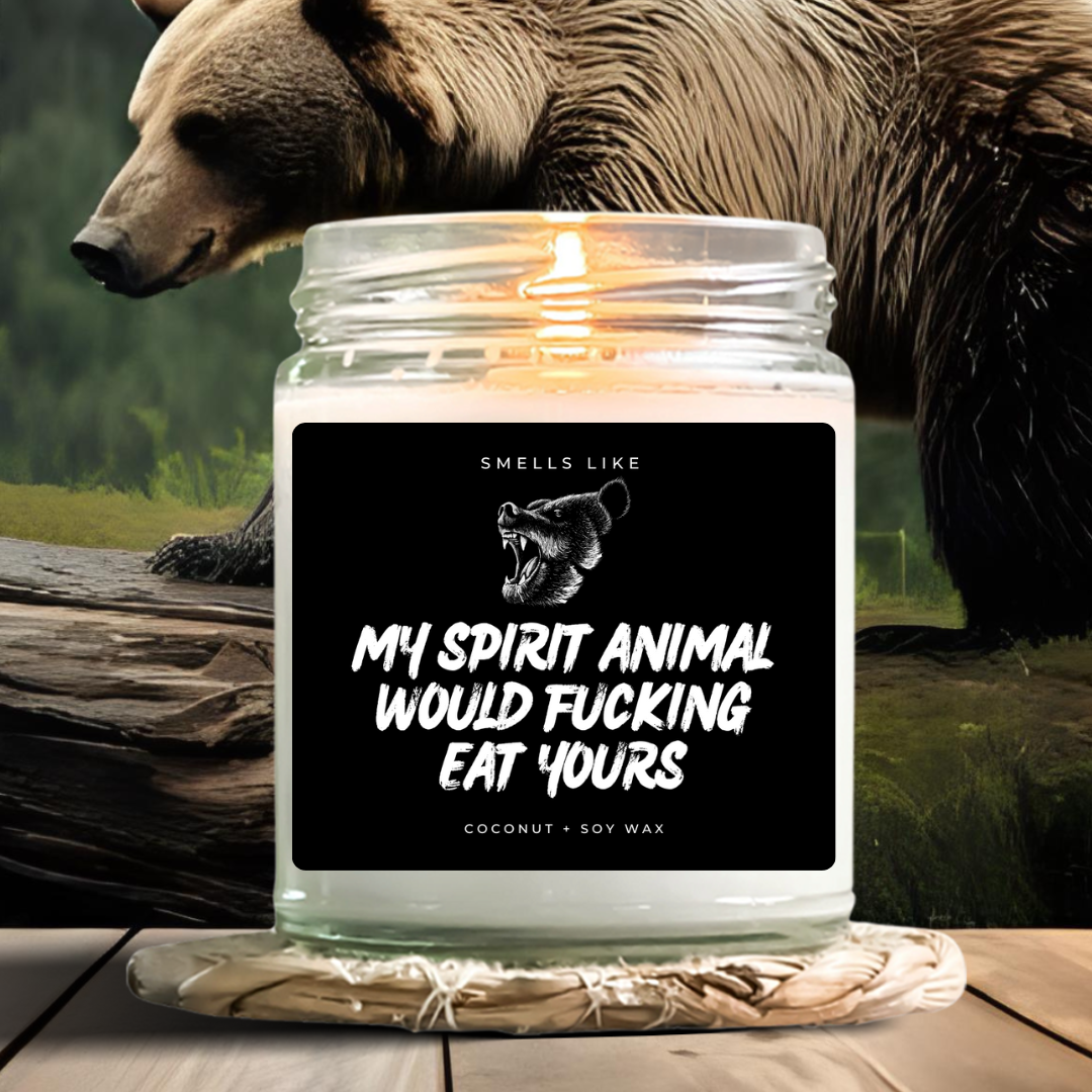 My Spirit Animal Would Fucking Eat Yours Candle