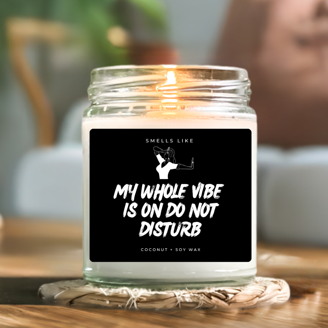 My Whole Vibe Is On Do Not Disturb Candle