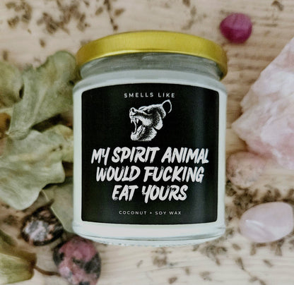 My Spirit Animal Would Fucking Eat Yours Candle