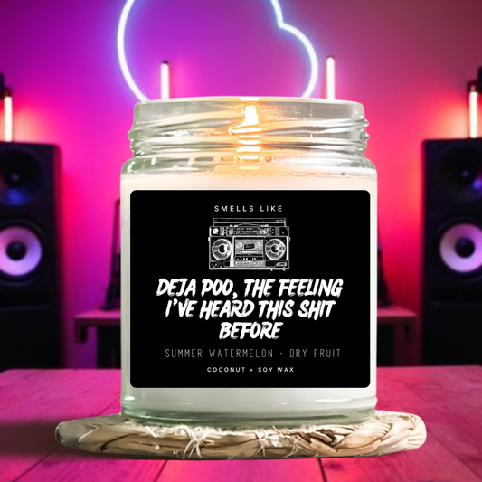 Deja Poo, The Feeling I've Heard This Shit Before Candle