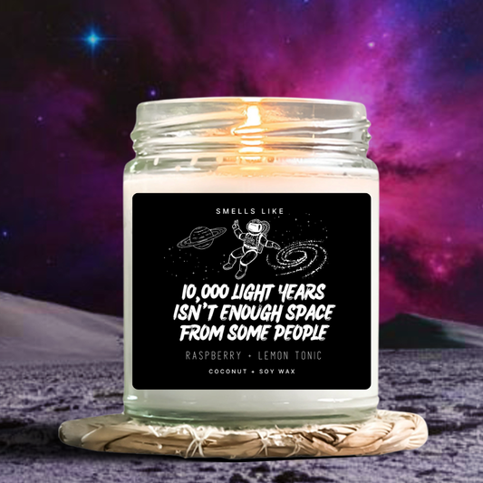 10,000 Light Years Isn't Enough Space From Some People Candle