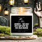 Zombies... The Only Men That Love You For Your Brains Candle