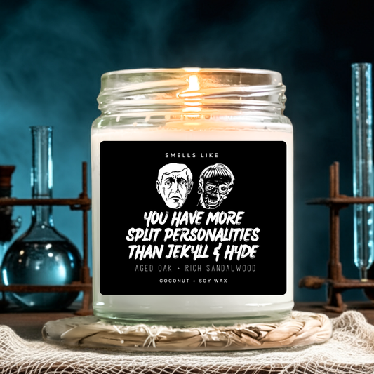 You Have More Split Personalities Than Jekyll & Hyde Candle