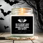 You're Batshit Crazy But Running With It Because It's Cheaper Than Therapy Candle