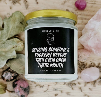 Sensing Someone's Fuckery Before They Even Open Their Mouth Candle