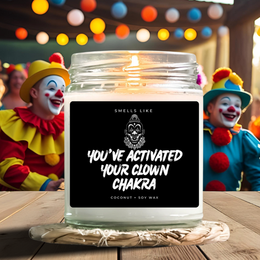 You've Activated Your Clown Chakra Candle