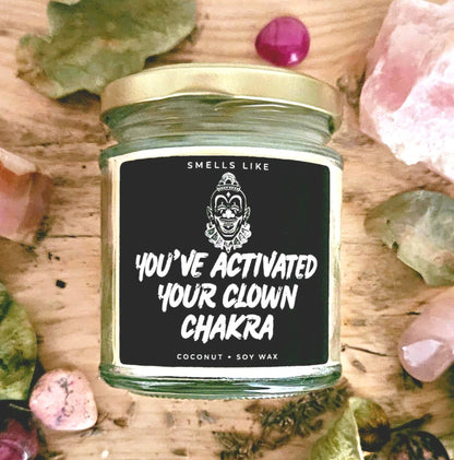 You've Activated Your Clown Chakra Candle