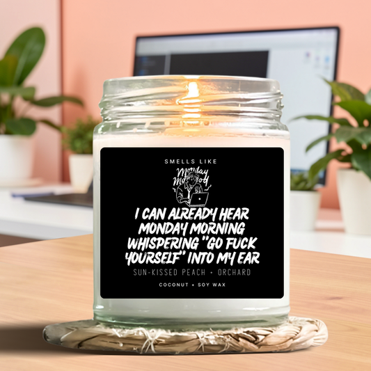 I Can Already Hear Monday Morning Whispering "Go Fuck Yourself" Into My Ear Candle